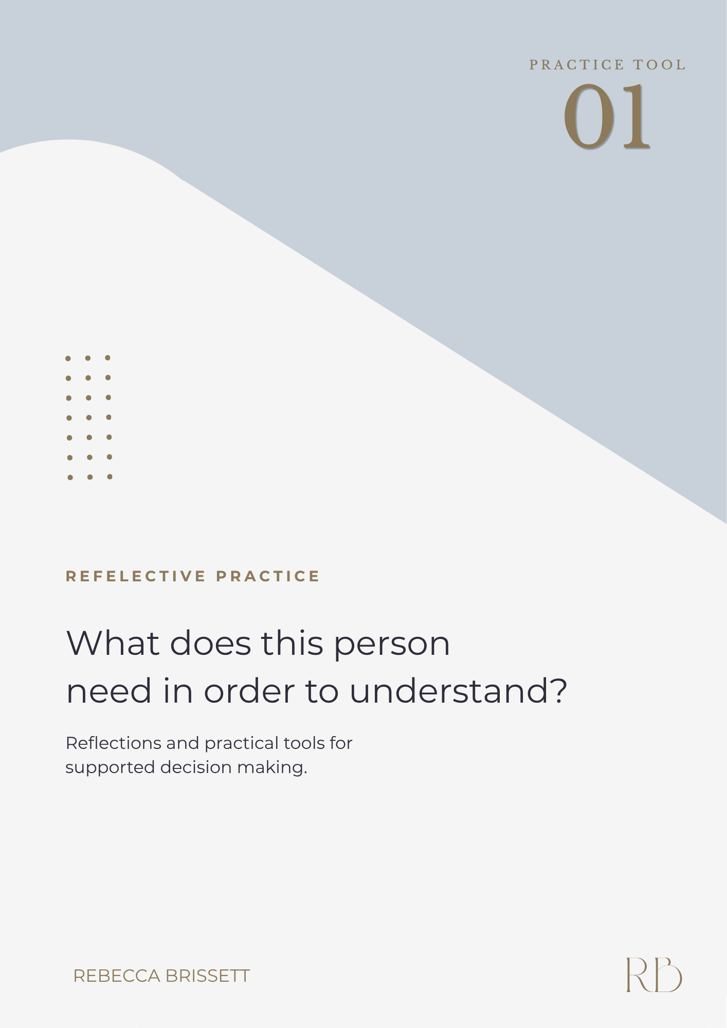 Cover of Practice Tool 01, titled “What does this person need in order to understand?”, a reflective practice tool supporting accessible information and supported decision-making.
